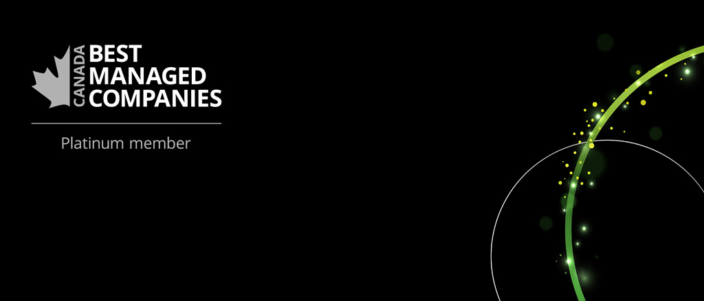 Proud to be among Canada’s Best Managed Companies 
