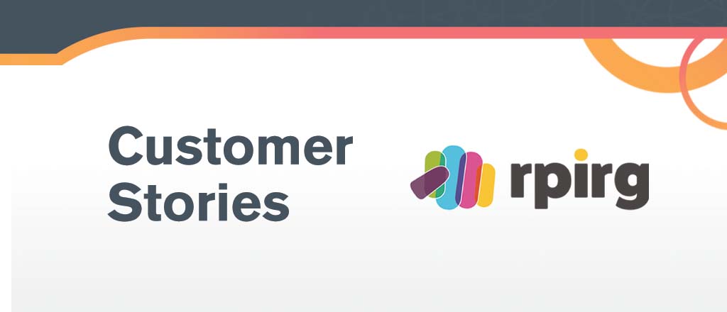 Text reads, “Customer Stories RPIRG”.  