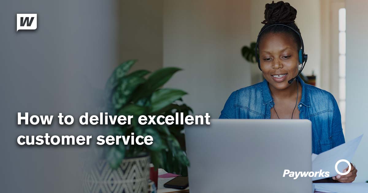 Five tips from our experts on how to deliver excellent customer service