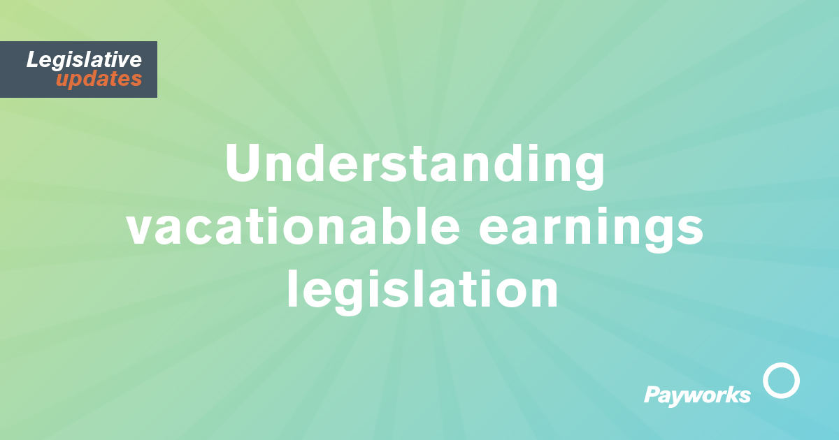 Canadian payroll legislation Understanding vacationable earnings