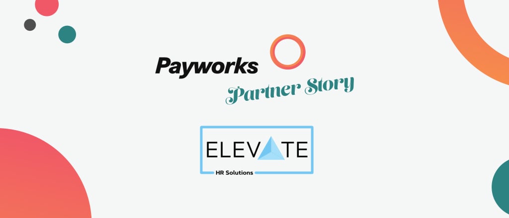 Elevate HR Solutions logo accompanied by the Payworks logo and text that reads, “Partner Story”.  