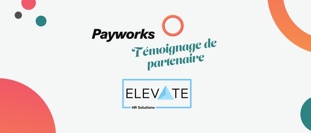 Le logo de Elevate HR Solutions et celui de Payworks, accompagnés du texte suivant : « Histoire de nos partenaires ». 